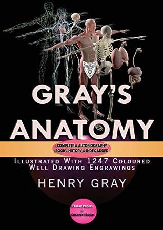 Read Gray's Anatomy: Complete & Illustrated With 1247 Original Coloured Drawings - Henry Gray | ePub