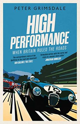 Read High Performance: When Britain Ruled the Roads - Peter Grimsdale | ePub