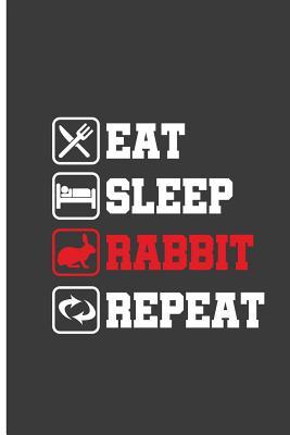 Download Eat Sleep Rabbit Repeat: Rabbit Repeat Perfect Gift Lined Notebook/ Journal (6x9) -  | ePub