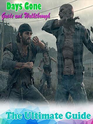 Read online Days Gone Guide : The Ultimate tips and tricks to help you win - David Ban Kulo | ePub