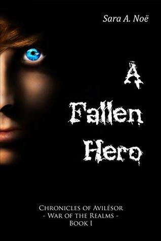 Download A Fallen Hero (Chronicles of Avilésor: War of the Realms #1) - Sara A. Noë | PDF