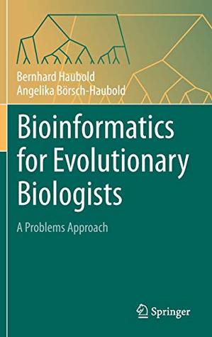 Download Bioinformatics for Evolutionary Biologists: A Problems Approach - Bernhard Haubold | ePub