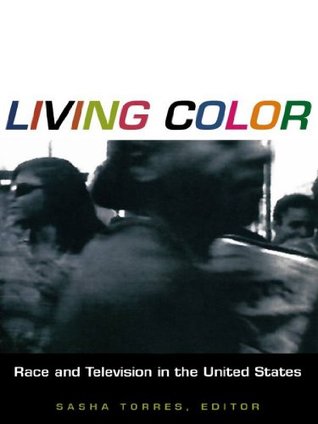 Download Living Color: Race and Television in the United States (Console-ing passions) - Sasha Torres file in PDF
