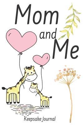 Read Mom and Me Keepsake Journal: A shared journal with guided indications for Mom and daughter. - Martha Medrano | ePub