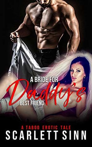 Read A Bride for Daddy's Best Friend (Daddy's Girl Book 14) - Scarlett Sinn | ePub