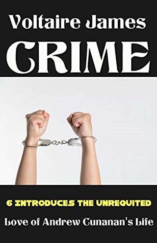 Read CRIME : 6 Introduces the Unrequited Love of Andrew Cunanan's Life - Voltaire James file in PDF