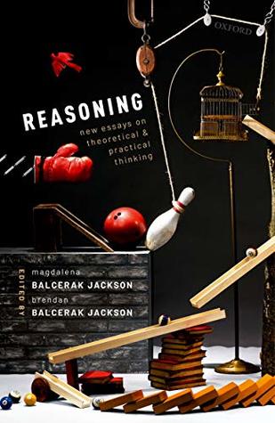 Download Reasoning: New Essays on Theoretical and Practical Thinking - Magdalena Balcerak Jackson | ePub