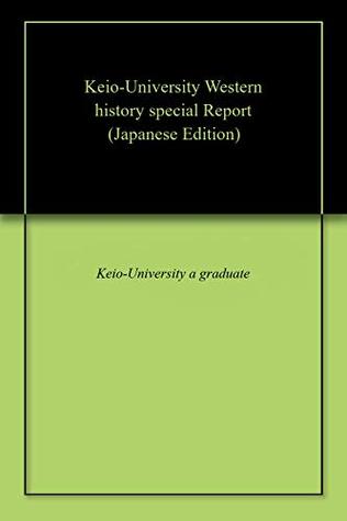 Read Keio-University Western history special Report - Keio-University a graduate | ePub