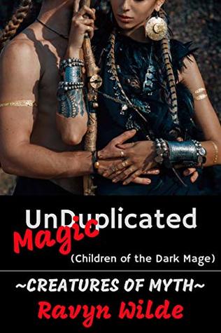 Read UnDuplicated Magic: Children of the Dark Mage - Ravyn Wilde | ePub