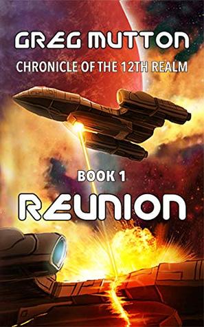 Read Reunion - Book 1: Chronicle of the 12th Realm (Chronicle of the Twelfth Realm) - Greg Mutton | ePub