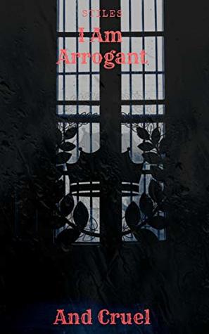 Download I Am Arrogant And Cruel (Methods Of Self Entitlement Book 1) - Stiles | ePub