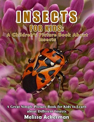 Download Insects For Kids: A Children’s Picture Book About Insects - Melissa Ackerman file in PDF