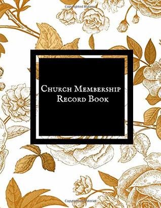 Read online Church Membership Record Book: Church Membership Records Manual Church Membership Journal Church Membership Register Book Suitable for Church Secretary, Pastor & Membership Secretary - Paperback - Jason Soft file in ePub