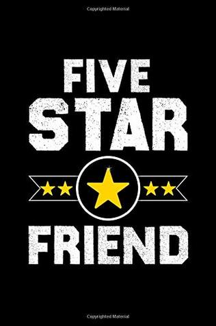 Read online Five Star Friend: This is a blank, lined journal that makes a perfect best friend gift for men or women. It's 6x9 with 120 pages, a convenient size to write things in. - Paige Cooper | PDF