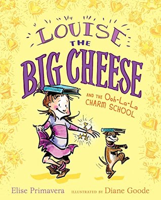 Download Louise the Big Cheese and the Ooh-la-la Charm School - Elise Primavera file in PDF