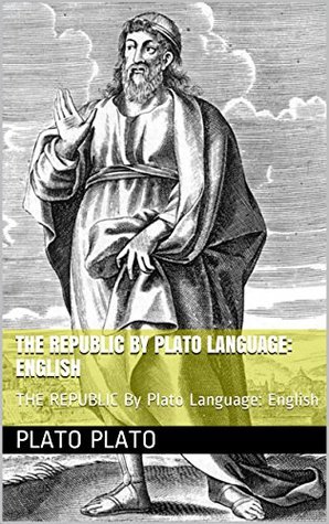 Read THE REPUBLIC By Plato Language: English (illustrated) with more than 11 beautiful colored illustrated of plato: THE REPUBLIC By Plato Language: English - Plato Plato | PDF