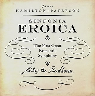 Read online Eroica: The First Great Romantic Symphony (The Landmark Library) - James Hamilton-Paterson | ePub