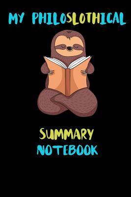 Read online My Philoslothical Summary Notebook: Blank Lined Notebook Journal Gift Idea For (Lazy) Sloth Spirit Animal Lovers - Phislothh Publishing | ePub