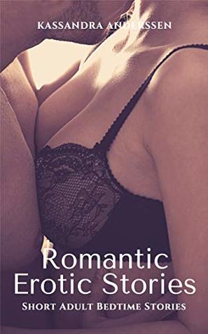 Download Romantic Erotic Stories: Short Adult Bedtime Stories - Kassandra Anderssen file in PDF