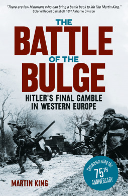 Read The Battle of the Bulge: The Allies' Greatest Conflict on the Western Front - Martin King | PDF