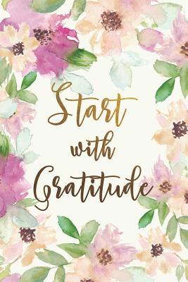 Download Start with Gratitude: Beautiful Floral Gratitude Journal With Writing Prompts Gift Idea For Her, Christians, Girls, Kids And Women - Thankful Tiffany Journals | ePub