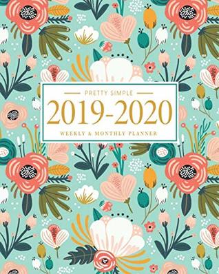 Download Pretty Simple Planners Weekly and Monthly Planner and Organizer: Calendar Schedule   Agenda  Inspirational Quotes  Floral Mint Cover (2019-2020 Academic Planners July 2019 through July 2020) -  file in PDF