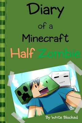Download Diary of a Minecraft Half Zombie (Minecraft Illustrated Novel): Part 1 - Write Blocked file in ePub