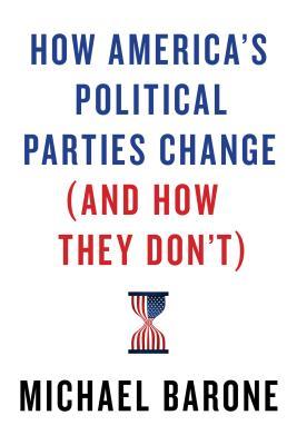 Read online How America’s Political Parties Change (and How They Don’t) - Michael Barone file in PDF