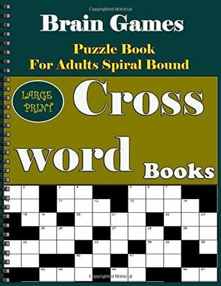 Download Brain Games Crossword: Puzzle Book For Adults Spiral Bound : Easy, Medium, Hard Puzzle Book (Large Print) - Kramin Miller | ePub