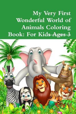 Read My Very First Wonderful World of Animals Coloring Book: For Kids Ages 3 Years Old and up - Beatrice Harrison | PDF