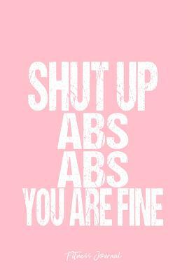 Read Fitness Journal: Dot Grid Gift Idea - Shut Up Abs Abs Fine Fitness Funny Gym Workout Gift Journal - Pink Dotted Diary, Planner, Gratitude, Writing, Travel, Goal, Bullet Notebook 6x9 120 pages -  | PDF