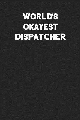 Read online World's Okayest Dispatcher: Blank Lined Career Notebook Journal -  file in ePub