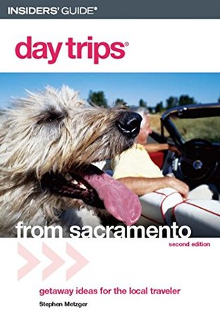 Read Day Trips® from Sacramento (Day Trips Series) - Stephen Metzger | PDF