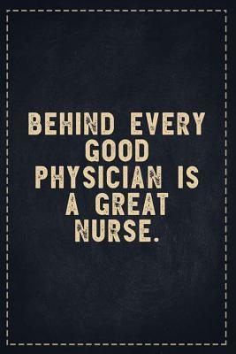 Read The Funny Office Gag Gifts: Behind Every Good Physician is a Great Nurse. Composition Notebook Lightly Lined Pages Daily Journal Blank Diary Notepad 6x9 - Theofficeboss file in PDF