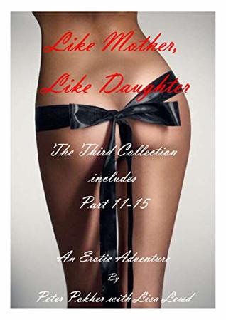 Download Like Mother, Like Daughter - An Erotic Adventure - The Third Collection - Lisa Lewd file in PDF