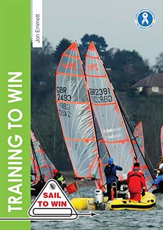 Download Training to Win: Training exercises for solo boats, groups and those with a coach (Sail to Win Book 6) - Jon Emmett | ePub