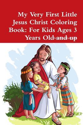 Download My Very First Little Jesus Christ Coloring Book: For Kids Ages 3 Years Old and up - Beatrice Harrison | PDF