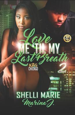 Read Love Me 'Til My Last Breath 2: King of Chicago - Marina J | ePub