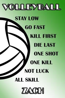 Download Volleyball Stay Low Go Fast Kill First Die Last One Shot One Kill Not Luck All Skill Zach: College Ruled Composition Book Green and White School Colors -  file in PDF