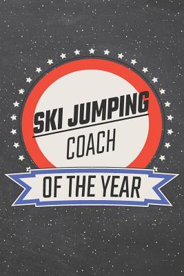 Read Ski Jumping Coach Of The Year: Ski Jumping Notebook, Planner or Journal - Size 6 x 9 - 110 Lined Pages - Office Equipment, Supplies -Funny Ski Jumping Gift Idea for Christmas or Birthday -  file in ePub