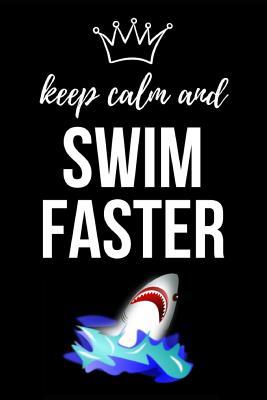 Read online Keep Calm And Swim Faster: Notebook / Journal / Diary / Notepad, Shark Lover Gifts (Lined, 6 x 9) -  file in PDF
