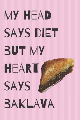 Read online Diet Baklava Blank Lined Notebook Journal: A daily diary, composition or log book, gift idea for people who are dieting or not!! -  file in ePub