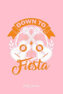 Download Party Journal: Dot Grid Gift Idea - Party Drinking Journal Vintage Down To Fiesta Cinco De MayoDrink Shirt - Pink Dotted Diary, Planner, Gratitude, Writing, Travel, Goal, Bullet Notebook - 6x9 120 pages -  file in PDF
