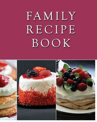 Read online Family Recipe Book: Recipe book to write in/Blank Recipe Journal/ Recipe Notebook with 200 numbered pages for your healthy Recipe - Milena J Design file in ePub