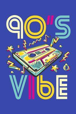 Read online 90's Vibe: 90s Journal, Retro 1990s Notebook, Gift for 90's Party, Birthday Present for 90s Lover - 90s Moments | PDF