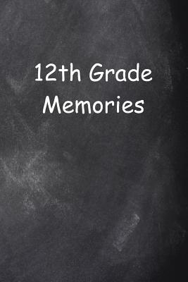 Download Twelfth Grade 12th Grade Twelve Memories Chalkboard Design Lined Journal Pages: Graduation Theme Back To School Progress Journals Notebooks Diaries (Notebook, Diary, Blank Book) -  file in PDF
