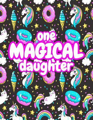 Read One Magical Daughter: Cute Unicorn Journal Diary Notebook for Girls to Write In - Perfect as Birthday Gift, Christmas Basket Fillers and Children's Party Favors - Design Code A4 1140 -  | ePub