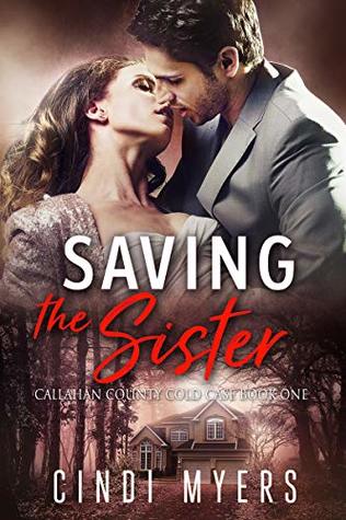 Read Saving the Sister: Callahan County Cold Case Book One - Cindi Myers file in ePub
