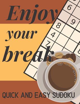 Download Enjoy Your Break Quick And Easy Sudoku: 100 Easy Sudoku Puzzles For People In Rush, Perfect For School, Work - Riddle Press file in PDF