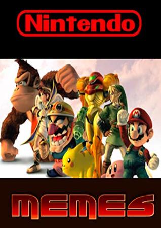 Read Memes: Hilarious Nintendo Funny Memes From Nintendo 90s & Modern Funny Gaming Memes - Memes | PDF